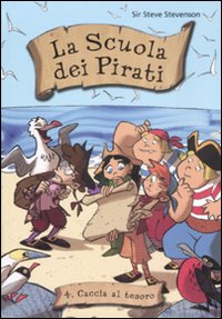 Caccia al tesoro. La scuola dei pirati. Vol. 4