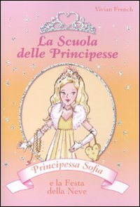 Principessa Sofia e la festa della neve. La scuola delle principesse