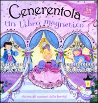 Cenerentola. Un libro magnetico