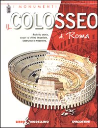 Il colosseo di Roma. Libro & modellino
