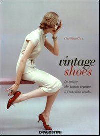 Vintage shoes. Le scarpe che hanno segnato il ventesimo secolo