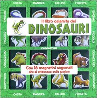 Il libro calamita dei dinosauri. Con magneti