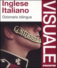 Inglese-italiano. Dizionario bilingue