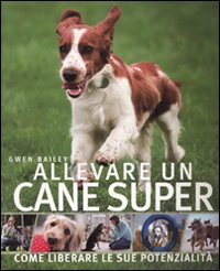 Allevare un cane super