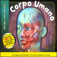 Corpo umano. Primi incontri. Libro pop-up