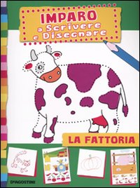 La fattoria. Imparo a scrivere e disegnare