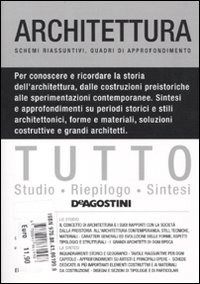Tutto architettura. Schemi riassuntivi, quadri d’approfondimento
