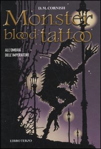 All'ombra dell'imperatore. Monster blood tattoo. Vol. 3