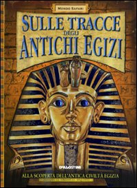 Sulle tracce degli antichi egizi