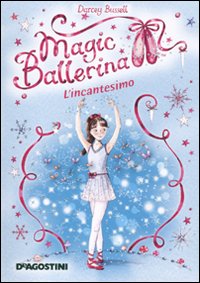 L'incantesimo. Magic ballerina. Vol. 2