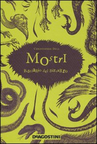 Mostri. Bestiario del bizzarro