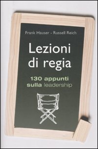 Lezioni di regia. 130 appunti sulla leadership
