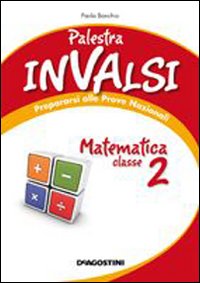 Palestra INVALSI. Matematica. Per la 2ª classe elementare