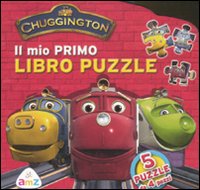Chuggington. Il mio primo libro puzzle
