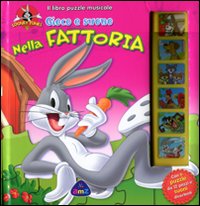 Gioco e suono nella fattoria. Looney Tunes. Libro puzzle