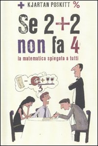 Se 2 + 2 non fa 4. La matematica spiegata a tutti