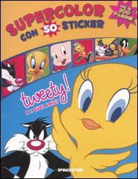 Tweety! e i suoi amici. Supercolor. Con sticker