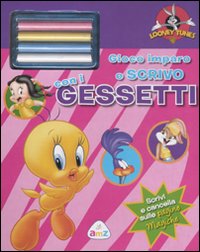 Gioco imparo e scrivo con i gessetti. Looney Tunes