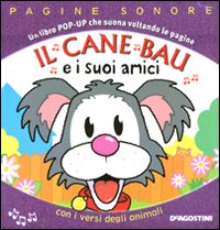 Il cane Bau e i suoi amici. Libro pop-up