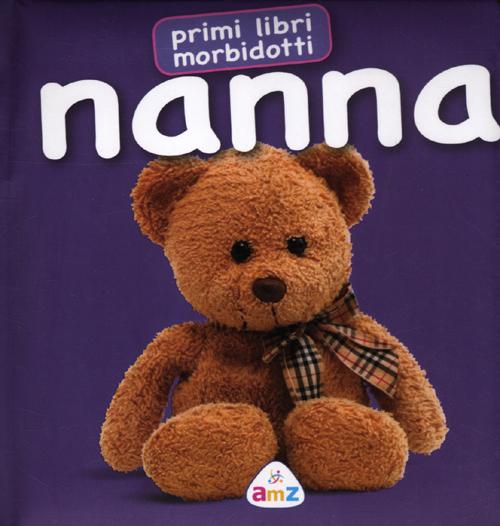 Nanna. Primi libri morbidotti