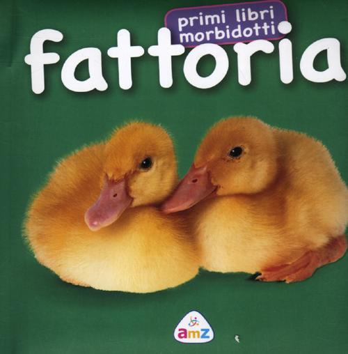 Fattoria. Primi libri morbidotti