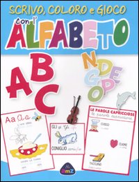 ABC scrivo, coloro e gioco con l'alfabeto