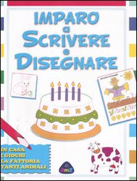 In casa-I giochi-La fattoria-Tanti animali. Imparo a scrivere e disegnare