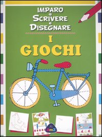 I giochi. Imparo a scrivere e disegnare