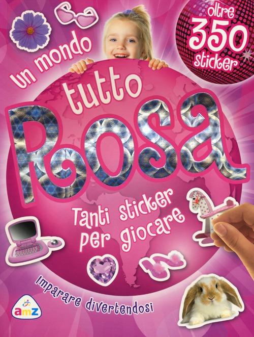 Un mondo tutto rosa. Con adesivi