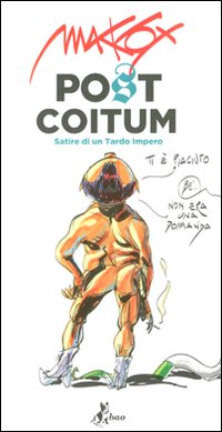 Post coitum. Satire di un tardo impero
