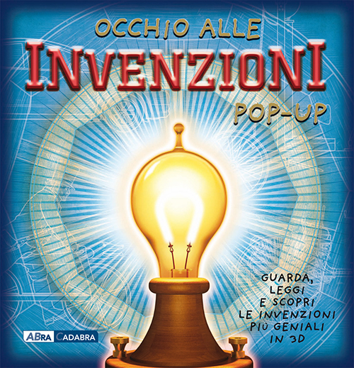 Occhio alle invenzioni. Libro pop-up
