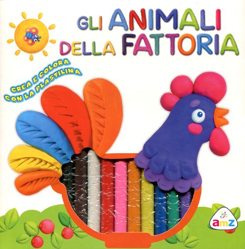 Gli animali della fattoria. Crea e colora con la plastilina