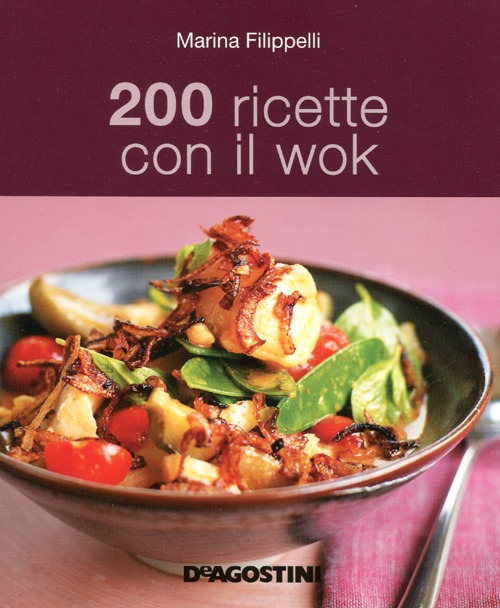 200 ricette con il wok