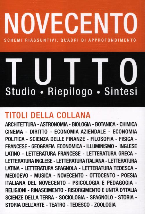 Tutto Novecento. Schemi riassuntivi, quadri di approfondimento