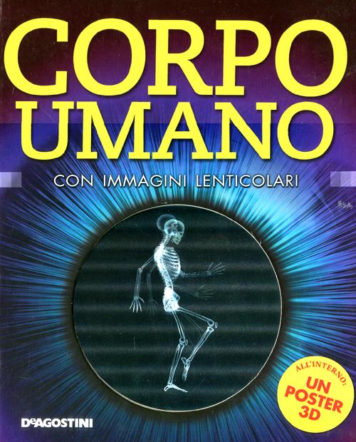 Corpo umano. Con immagini lenticolari. Con poster