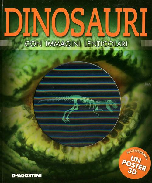 Dinosauri. Con immagini lenticolari. Con poster