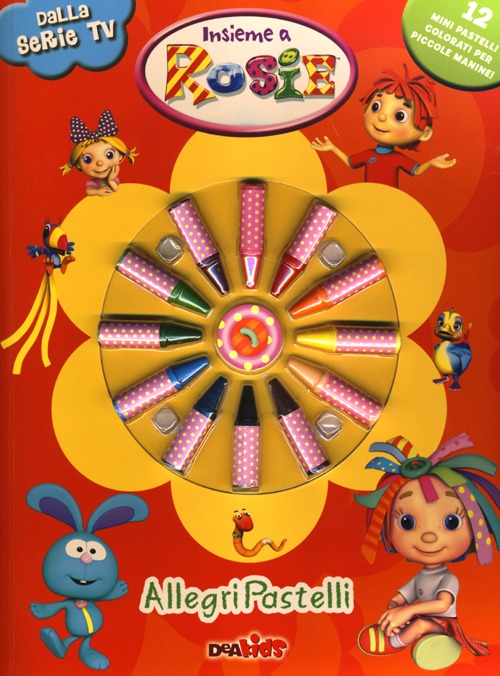 Insieme a Rosie. Allegri pastelli