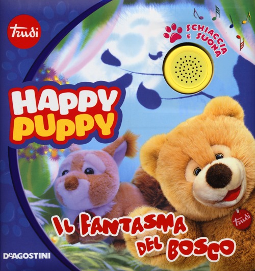 Il fantasma del bosco. Happy Puppy. Libro sonoro