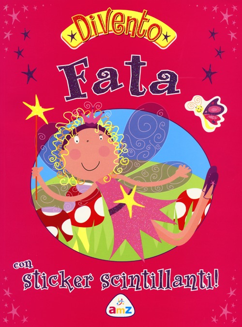 Divento fata. Con adesivi