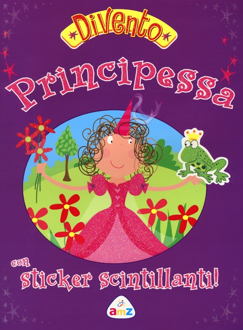 Divento principessa. Con adesivi