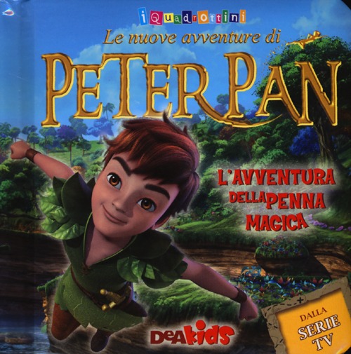 L'avventura della penna magica. Le nuove avventure di Peter Pan