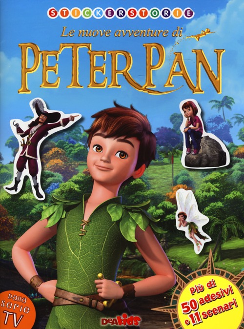 Le nuove avventure di Peter Pan. Con adesivi