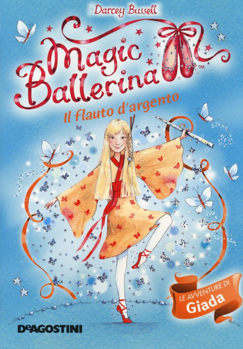 Il flauto d'argento. Le avventure di Giada. Magic ballerina. Vol. 21