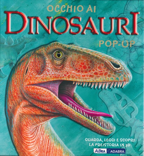 Occhio ai dinosauri. Libro pop-up