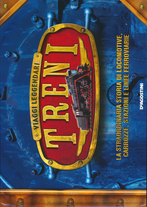 Treni. Viaggi leggendari