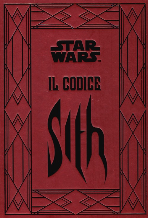 Il codice Sith. I segreti del lato oscuro della forza. Star Wars
