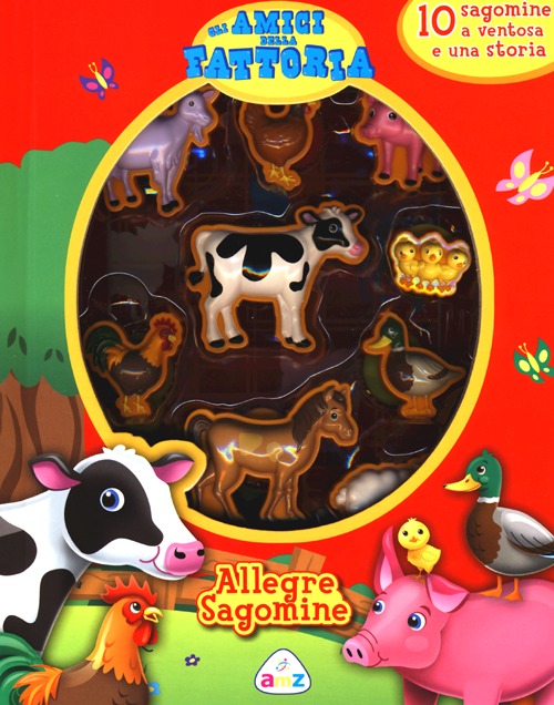 Gli amici della fattoria. Allegre sagomine