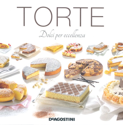 Torte. Dolci per eccellenza