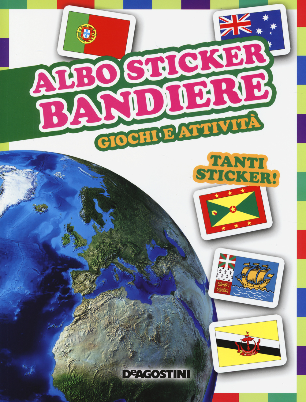Bandiere. Giochi e attività. Albo sticker. Con adesivi
