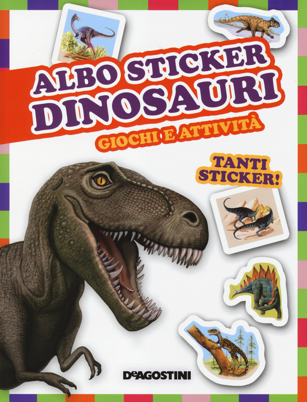 Dinosauri. Giochi e attività. Albo sticker. Con adesivi
